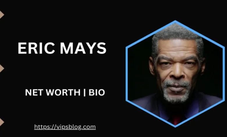 Eric Mays Net Worth